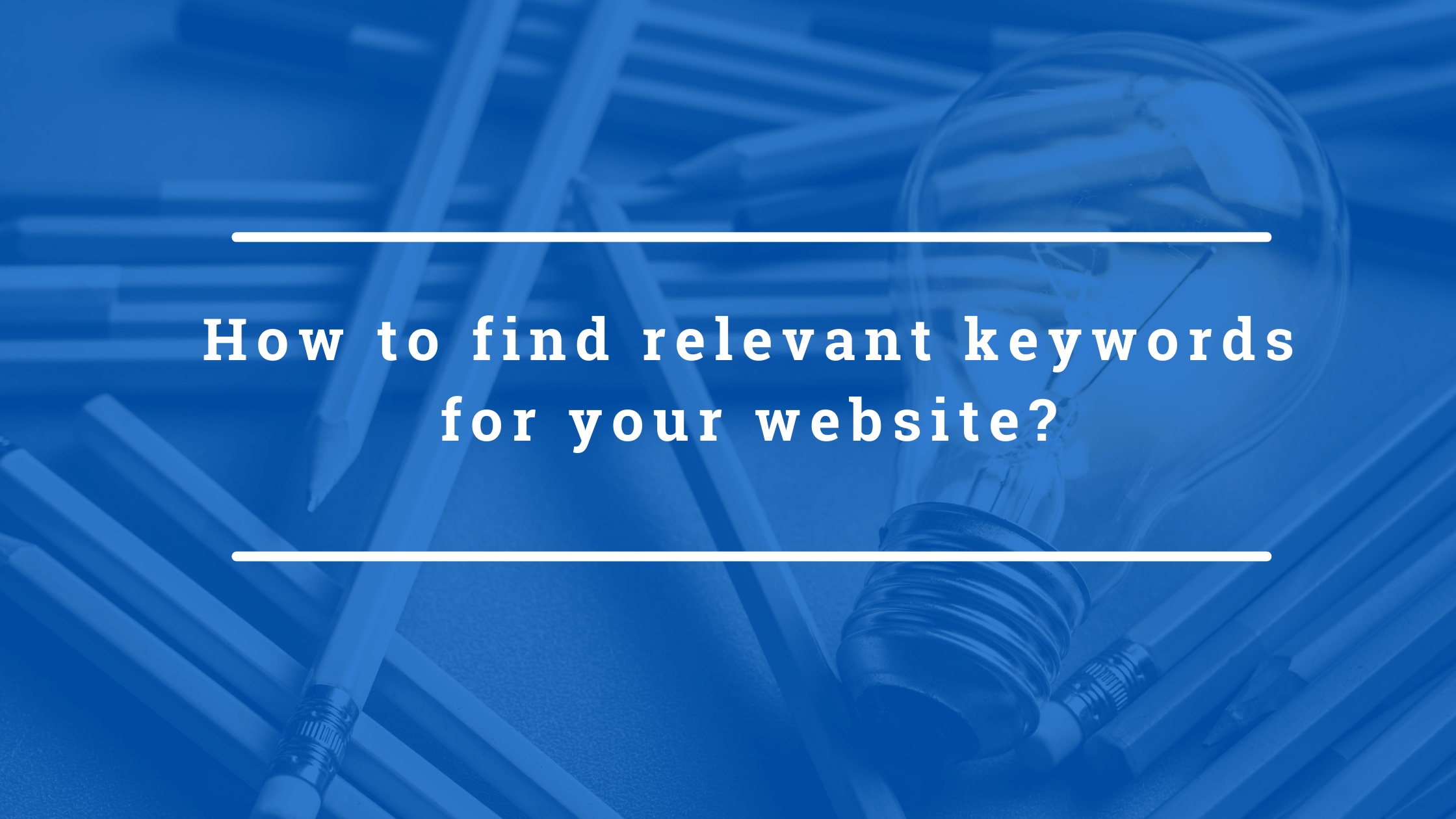 How to find relevant keywords for your website